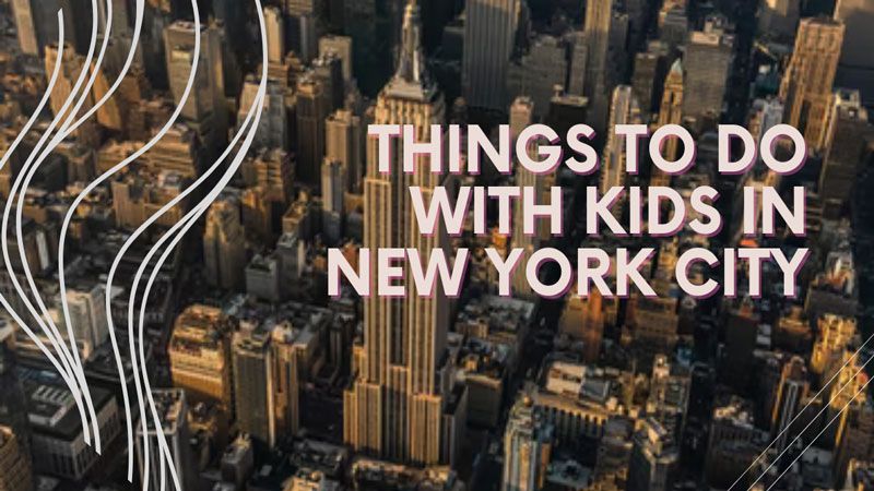 Things to Do With Kids in New York City